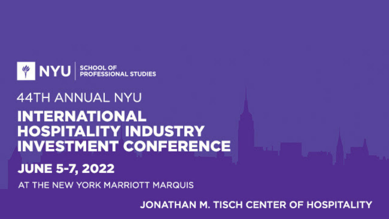 Registration Now Open for the 44th Annual NYU Hospitality Investment